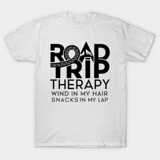 Road Trip Therapy, Wind In My Hair, Snacks In My Lap T-Shirt